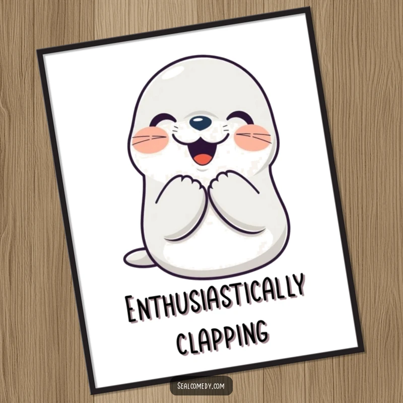 Funny seal digital art print of a smiling character clapping its flippers together joyfully, perfect for cheerful decor. A humorous digital download.