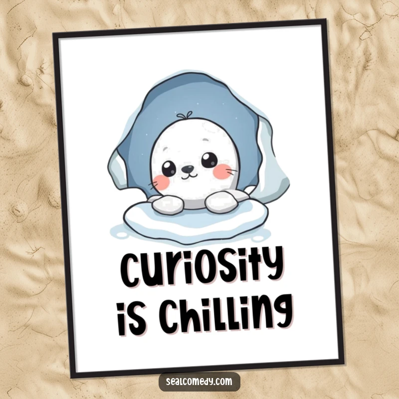 Funny poster of a seal character peeking out from an ice hole, evoking curiosity and a sense of wonder for any viewer.