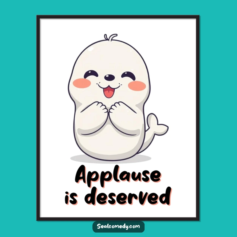Funny Seal Clap Poster: Joyful Art Print, Perfect Gift for Happy Homes