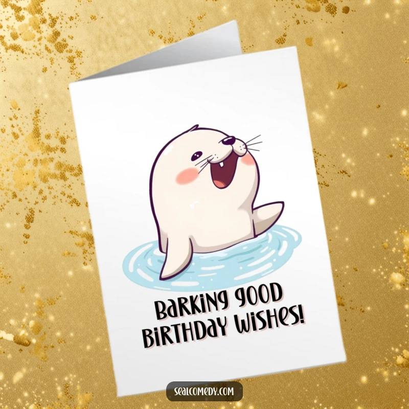 Funny Free Printable Birthday Card: Seal surfacing, barking with eagerness and joy for a hilarious celebration.