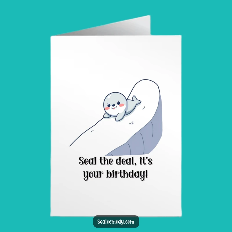Free Printable Birthday Card: Funny Seal Sliding - Hilarious Downloadable Gift!