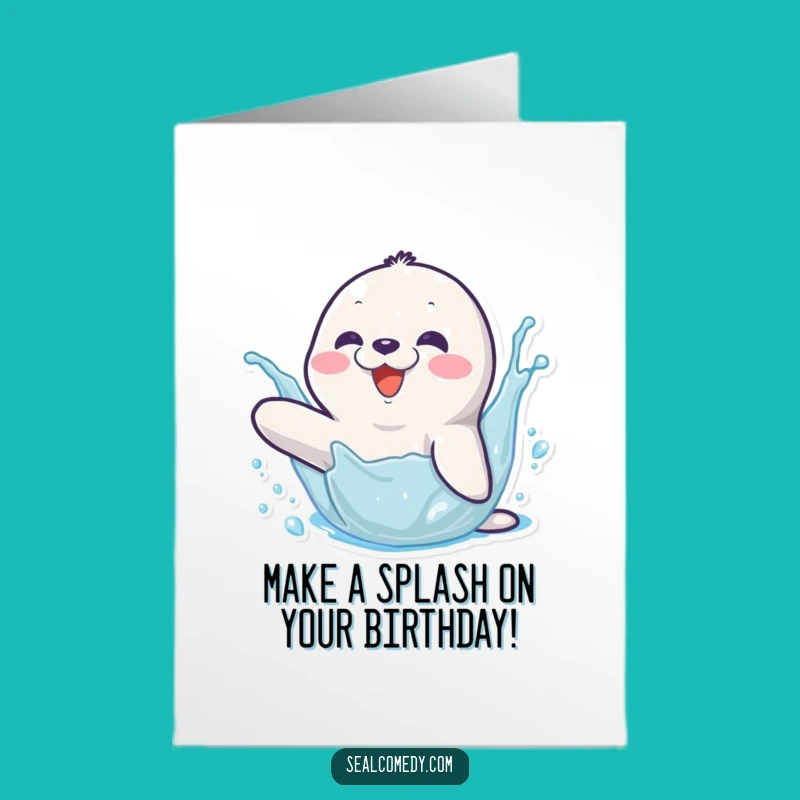 Free Printable Birthday Card: Happy Seal Splashing, Funny Downloadable Gift!