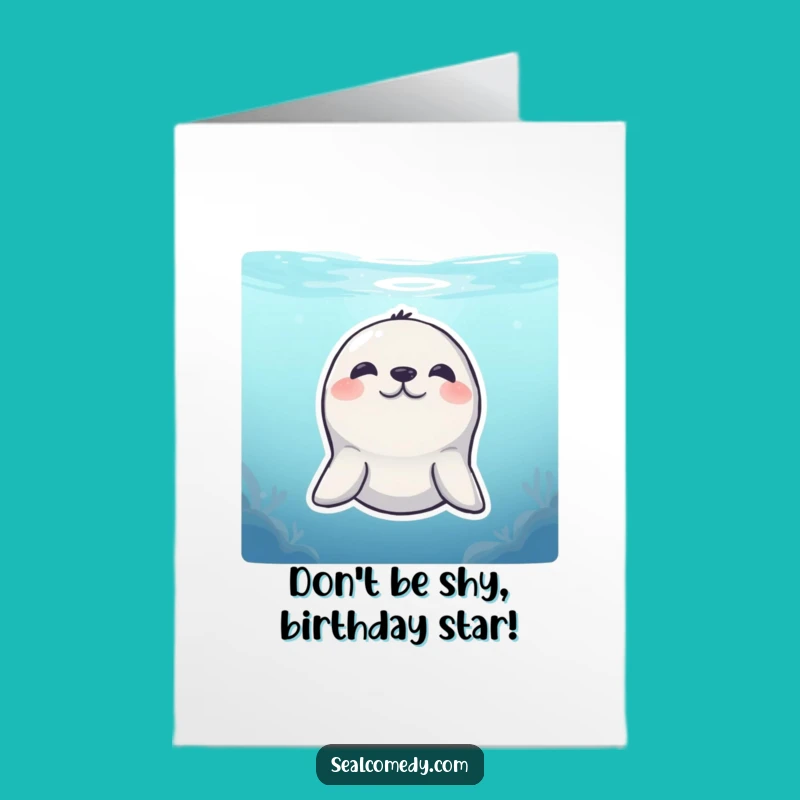 Free Printable Birthday Card: Shy Seal Surprise - Funny Downloadable Gift Idea
