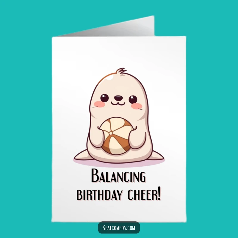 Free Printable Seal Birthday Card: Funny Balancing Act Downloadable Gift