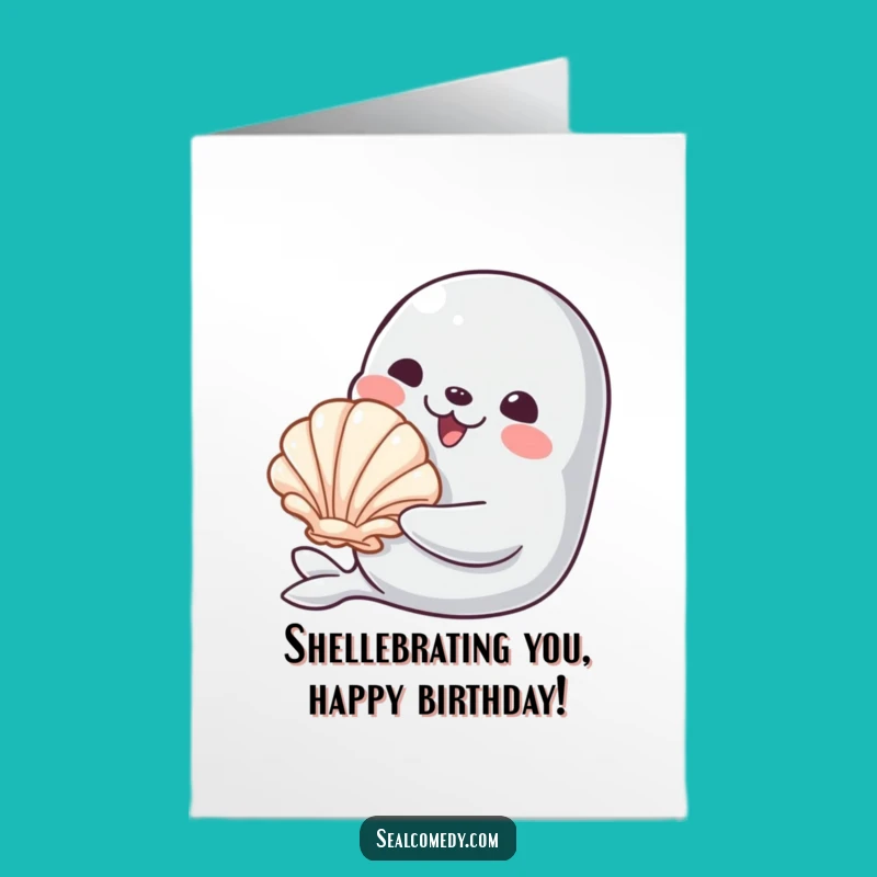 Seashell Gift Free Printable Birthday Card - Smiling Seal! Funny Downloadable Gift!