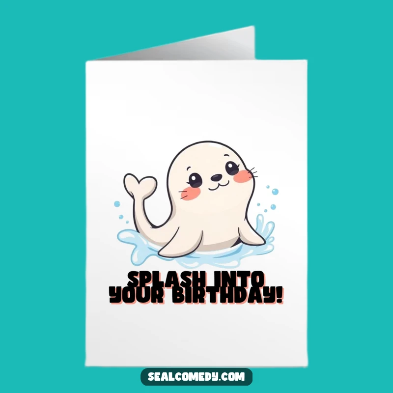 Free Printable Seal Birthday Card: Splashy Tail Funny Card for Kids Celebration