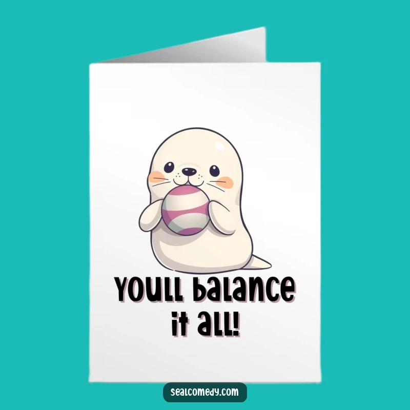 Free Printable Congrats Card: Balancing Seal - Funny Downloadable