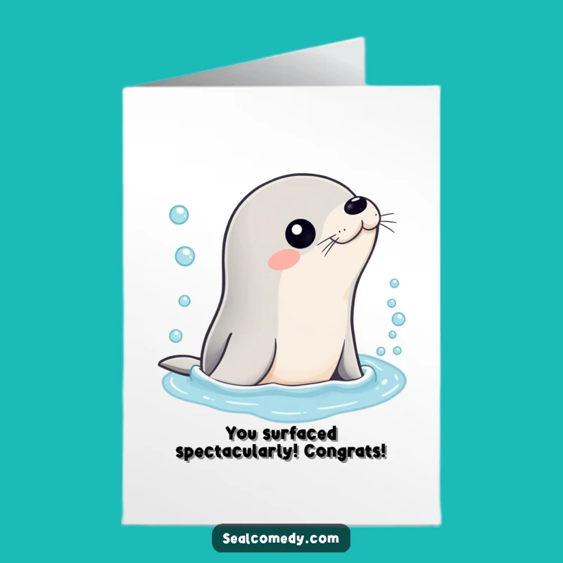 Splashy Congratulations Free Printable Card: Seal's Bubbly Arrival - Funny Downloadable!