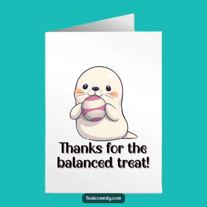 Free Printable Thank You Card: Balancing Seal - Funny Downloadable