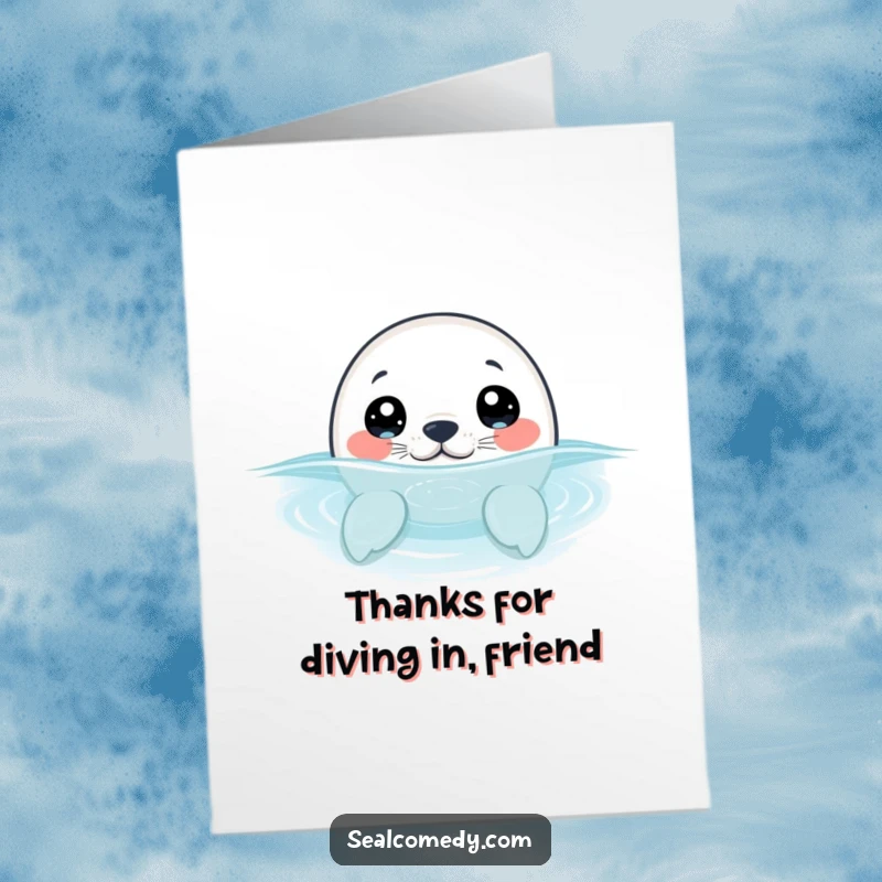 Funny Free Printable Thank You Card: A seal pup curiously peeks from the water, its wide eyes expressing thankful surprise.