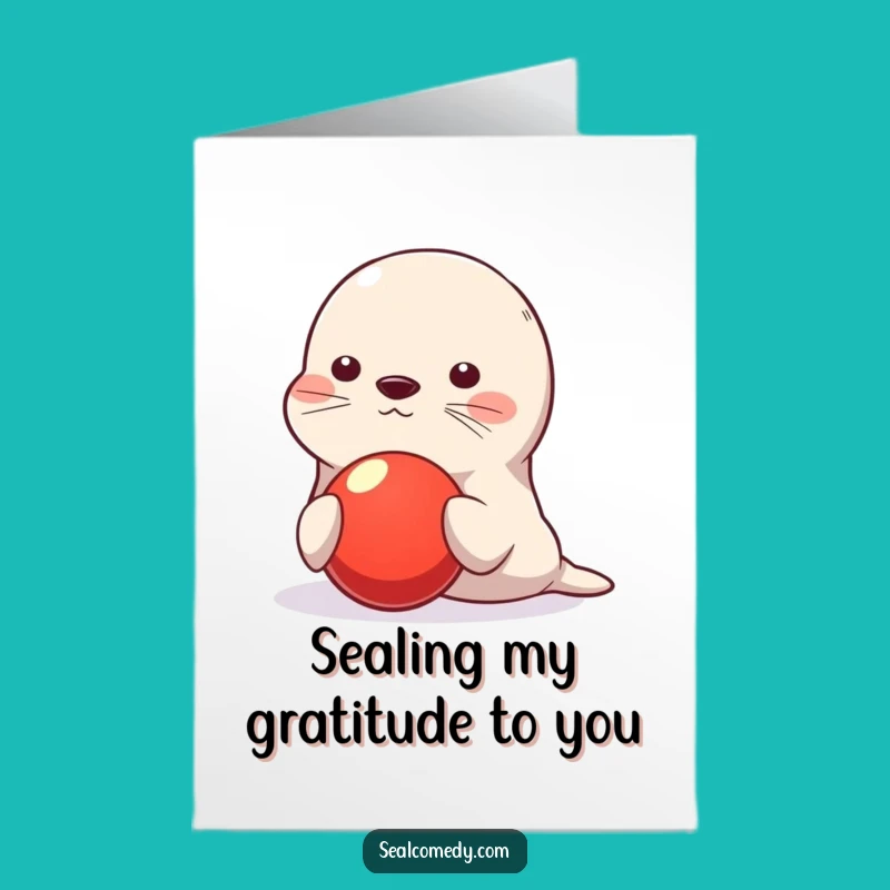 Free Printable Thank You Card: Seal Balancing Ball - Cute & Funny Thanks!