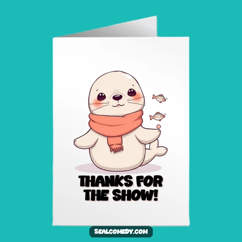 Free Printable Seal Thank You Card: Juggling Fish Scarf, Funny Performer, DIY Gift