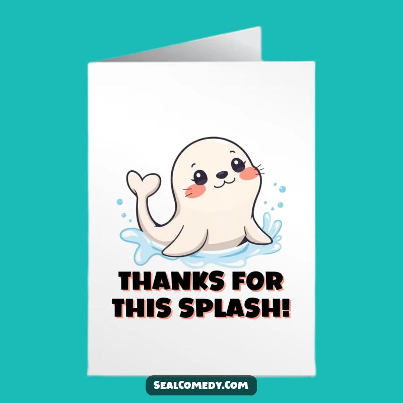Free Printable Seal Thank You Card: Splashy Gratitude Funny Card Download