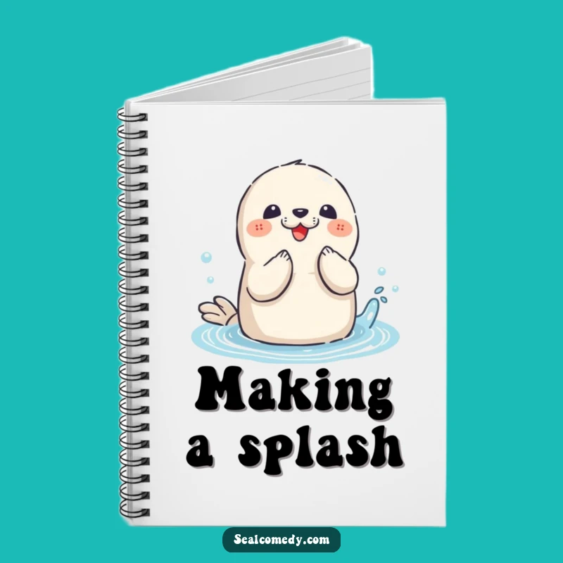 Funny Seal Splashing Notebook: Journal Your Adventures, Perfect Funny Gift
